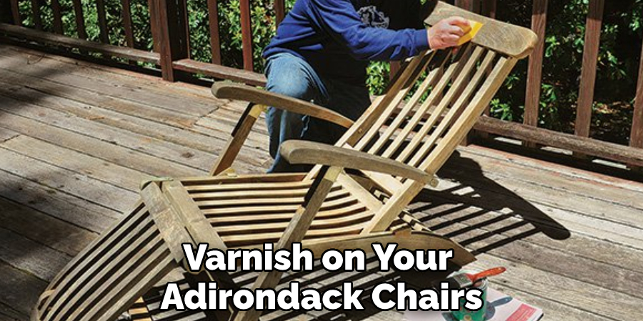 Varnish on Your Adirondack Chairs