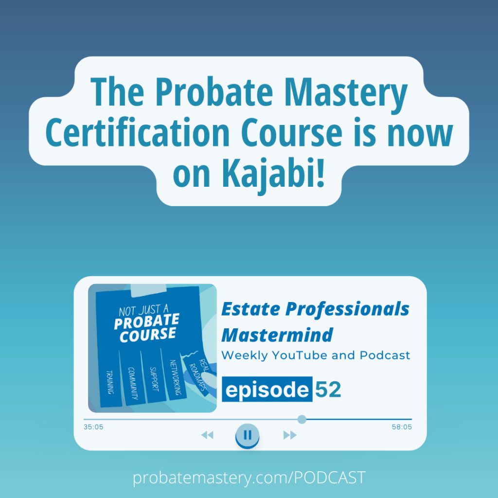 Probate Mastery Course Update: Hello, Kajabi LMS! (Probate Mastery Course)