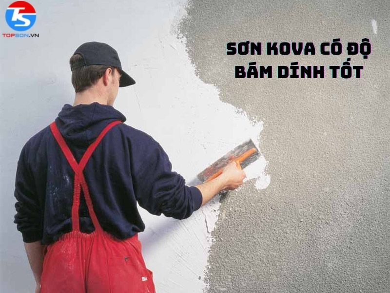Sơn Kova có độ bám dính tốt