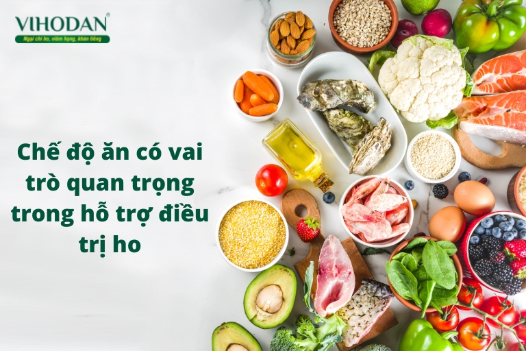 Chế độ ăn có vai trò quan trọng trong việc hỗ trợ điều trị ho