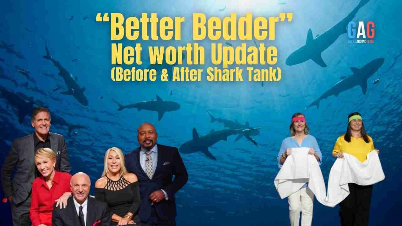 Better Bedder” Net worth Update (Before & After Shark Tank) - Geeks Around  Globe