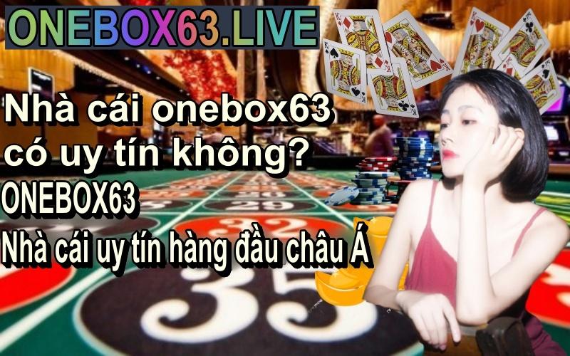 onebox63 có uy tín hay không 