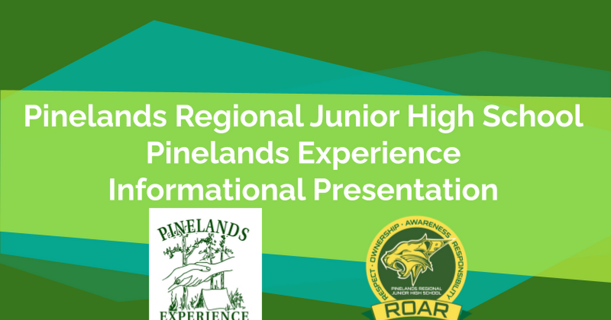 Pinelands Experience Informational Parent Presentation