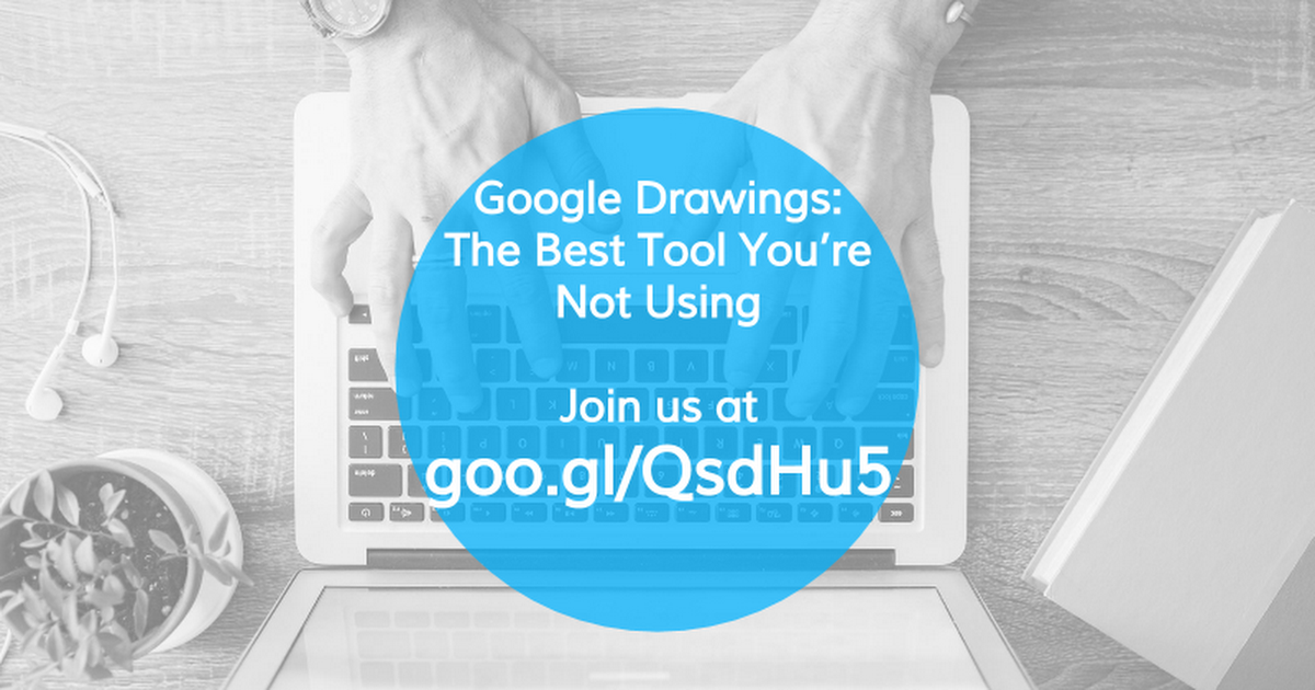 Google Drawings: The Best Tool You're Not Using