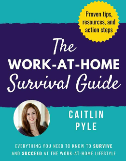 The Work At Home Survival Guide