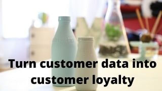 Turn-customer-data-into-customer-loyalty