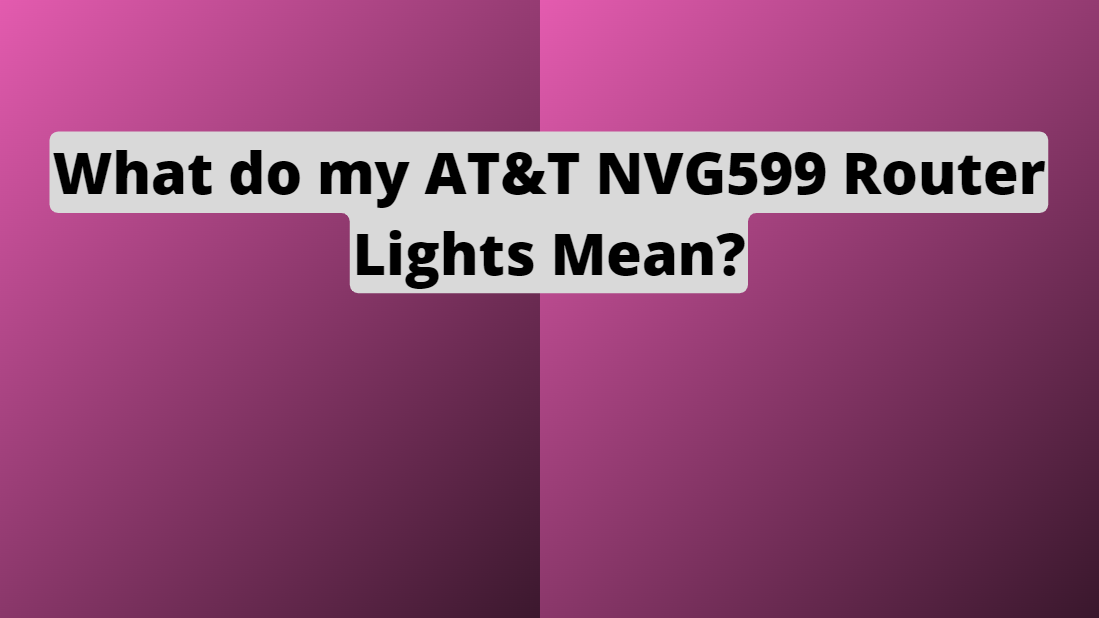 NVG599 router from AT&T: The Meaning of LEDs