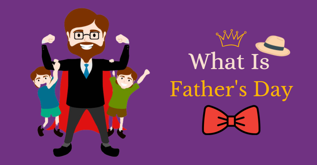 What Is Father’s Day?