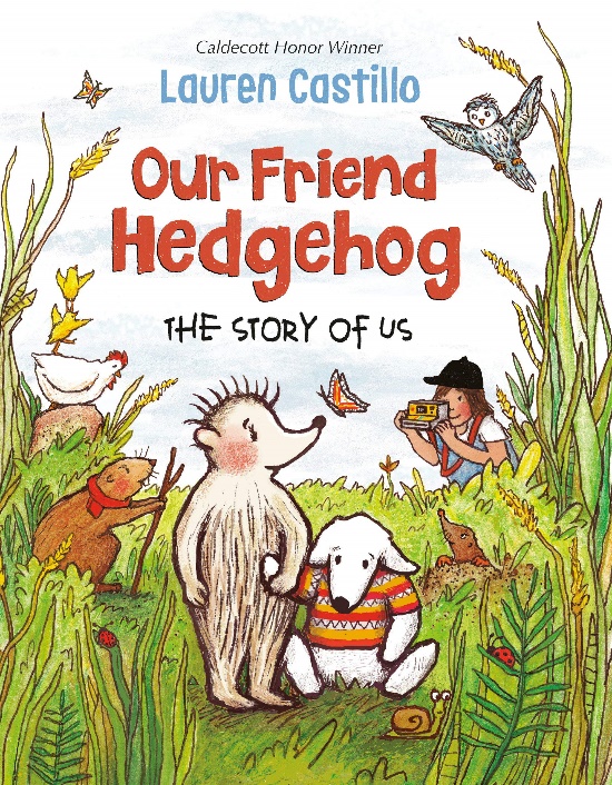 Our Friend Hedgehog: The Story of Us: Castillo, Lauren: 9781524766719:  Amazon.com: Books