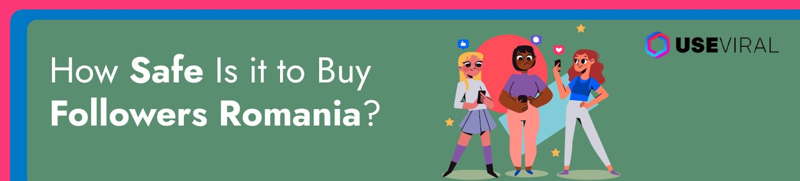 How Safe Is it to Buy Followers Romania?