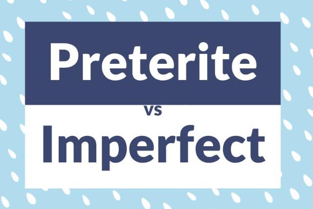 imperfect-vs-preterite-tense-which-to-use-when