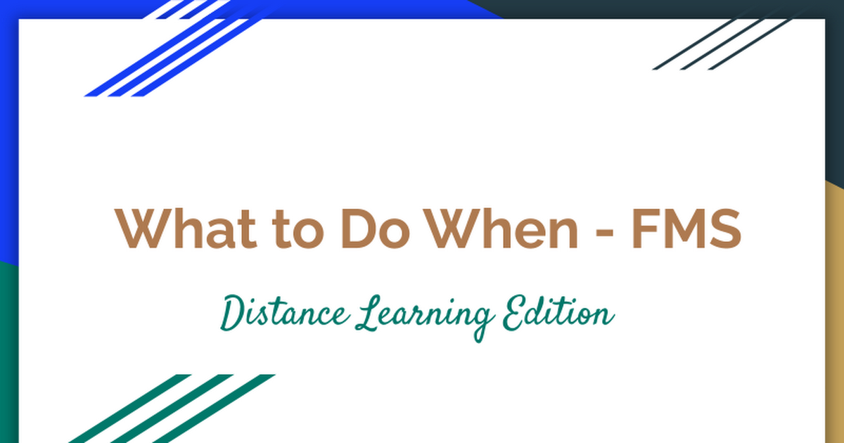 What to Do When Distance Learning - FMS