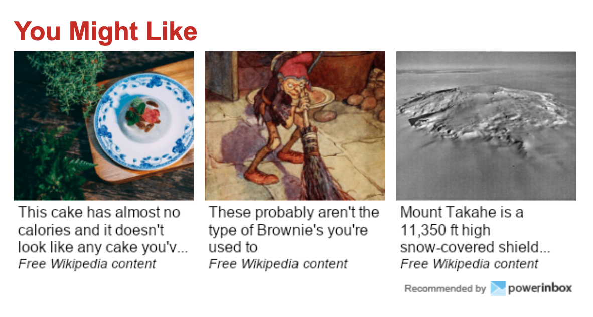 This image shows a 'You May Like" section within a newsletter, directing readers to three different articles. Left: A cake with few calories. Center: Brownies with an image of what looks like an elf of some sort. Right: An image of Mount Takahe.