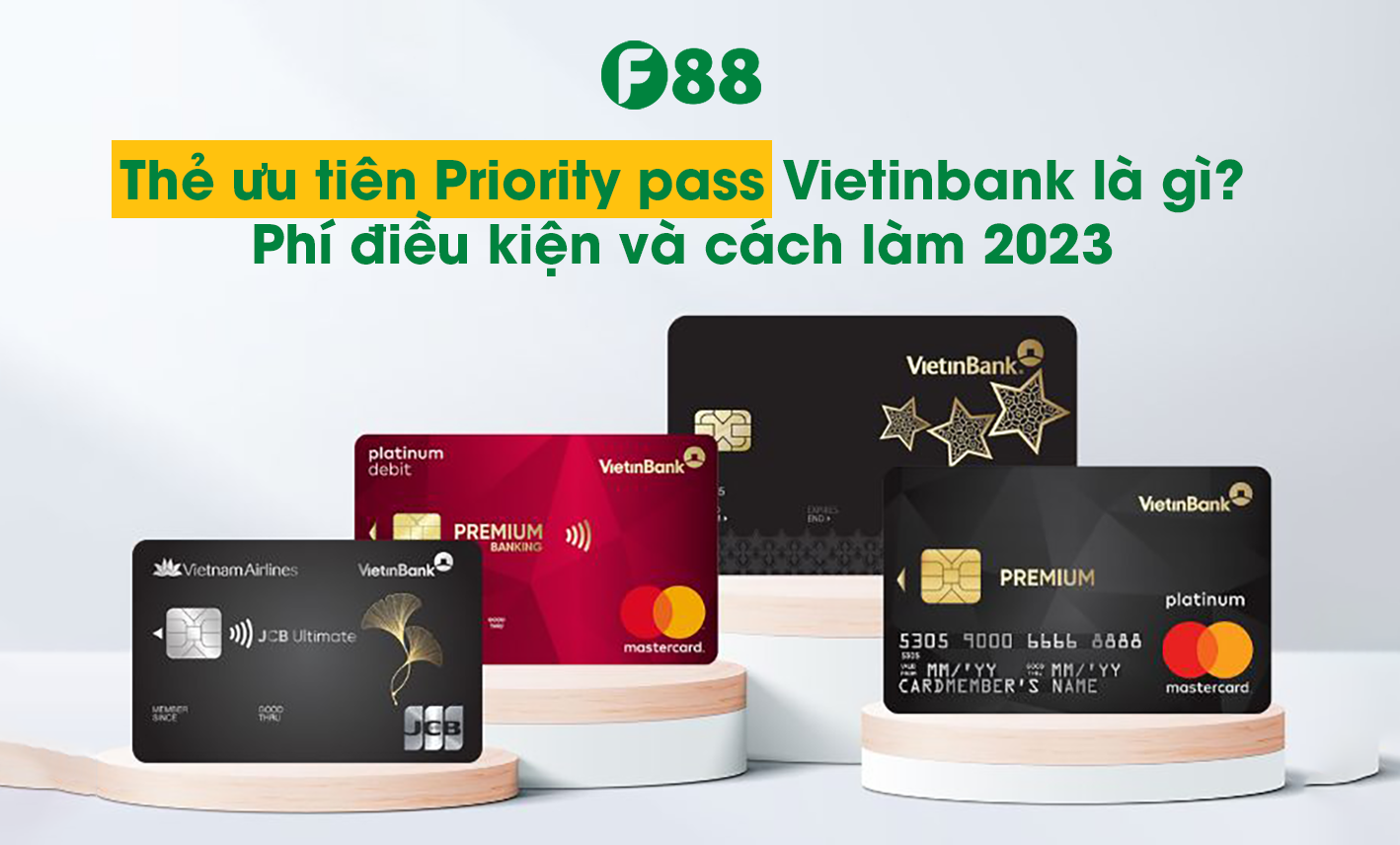 Thẻ ưu tiên Priority Pass Vietinbank là gì?