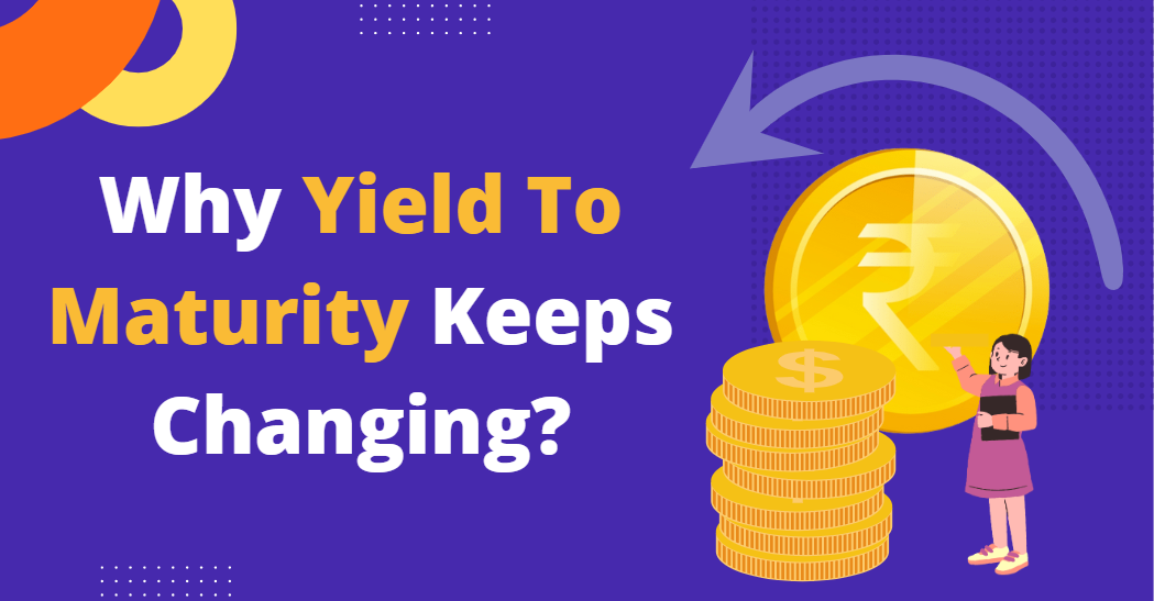 Why Yield To Maturity Keeps Changing?