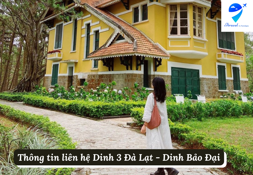 Thông tin liên hệ Dinh 3 Đà Lạt - Dinh Bảo Đại