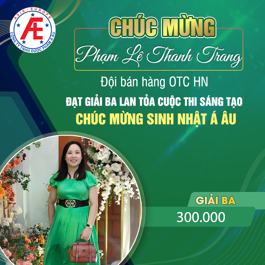 Giải Ba Giải Lan Toả: Chị Phạm Lê Thanh Trang  Đội bán hàng OTC HN - Công ty Á Âu.