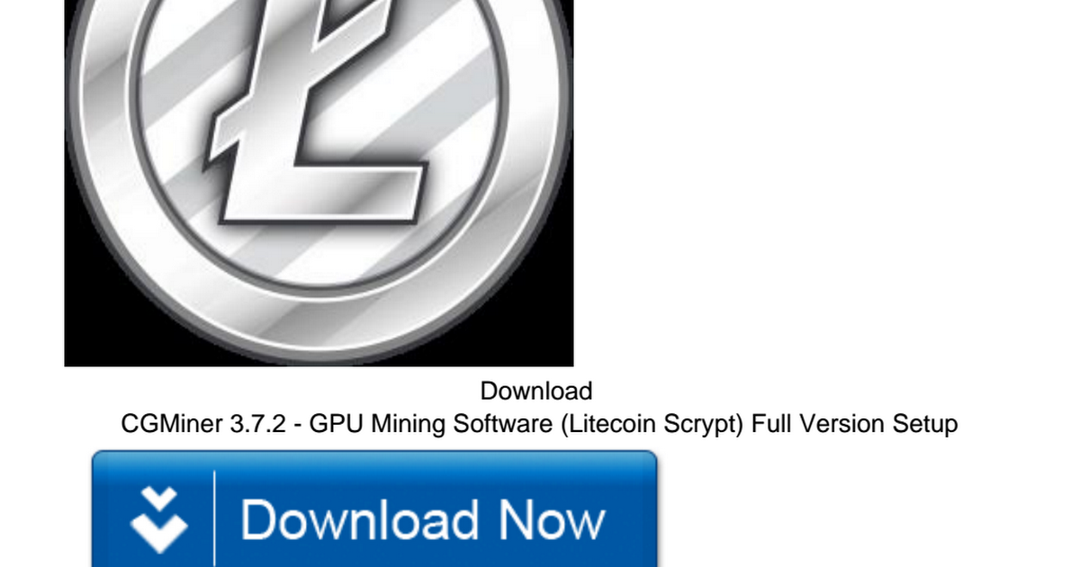 Download CGMiner 3.7.2 - GPU Mining Software (Litecoin Scrypt) .pdf -  Google Drive