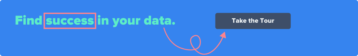 Find success in your data. Take the tour.