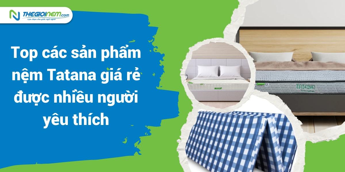 Đại lý nệm TATANA giá rẻ tại Thuận An - Bình Dương