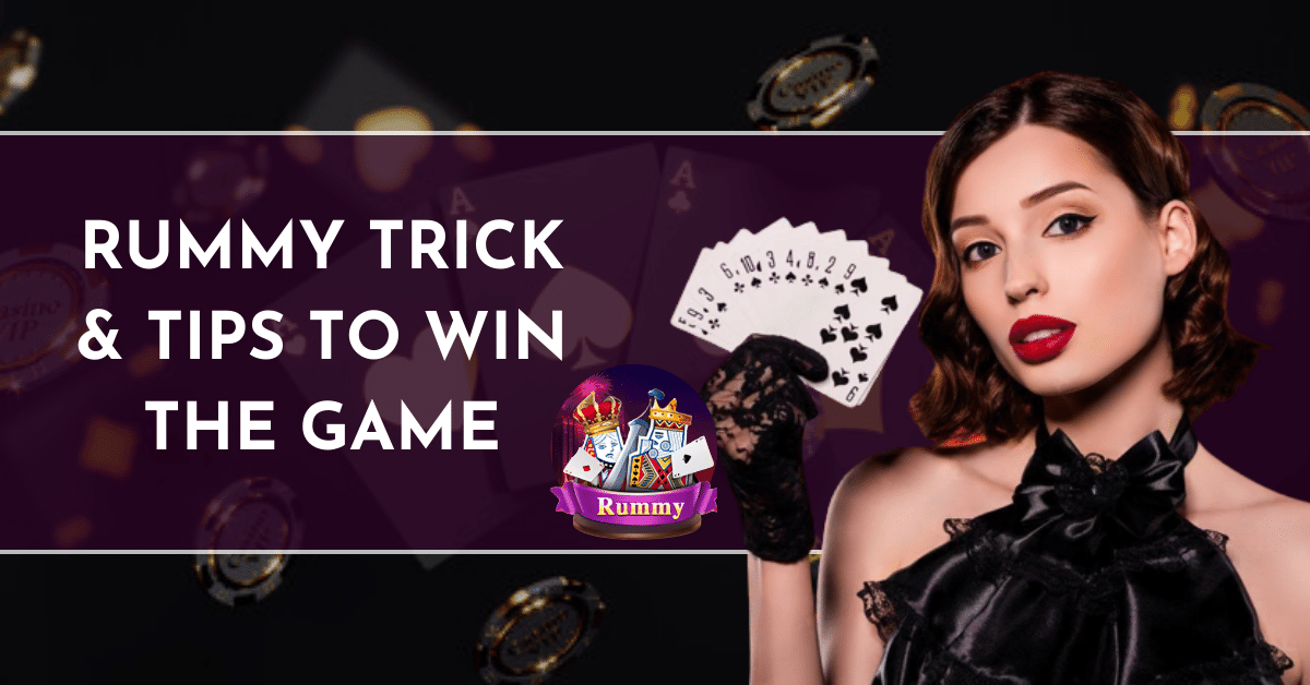 rummy tips and tricks, rummy 555, rummy loot