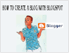 HOW TO CREATE A BLOG WITH BLOGSPOT 