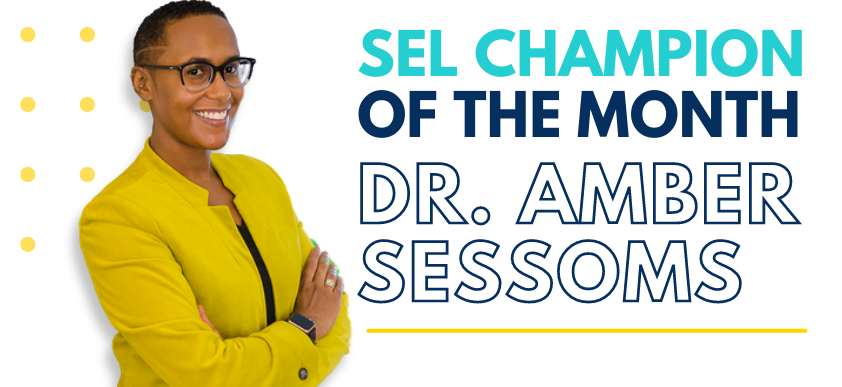 June SEL Champion of the Month: Dr. Amber Sessoms