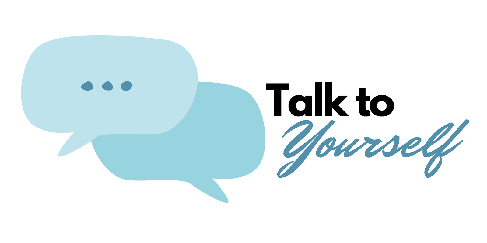 This image says talk to yourself.