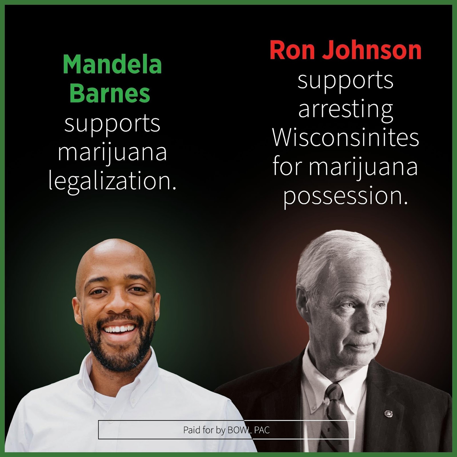 "Mandela Barnes supports marijuana legalization. Ron Johnson supports arresting Wisconsinites for marijuana possession."