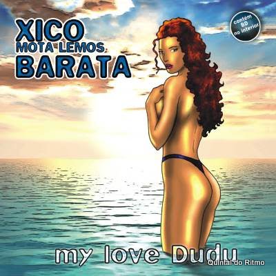Xico Mota Lemos Barata - My Love Dudu Xico%20Barata%20-%20My%20Love%20Dudu
