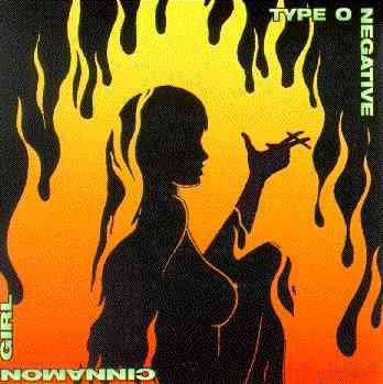 Type O Negative - 1997 - Cinnamom Girl