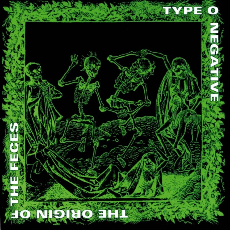 Type O Negative - 1992 - The Origin Of The Feces