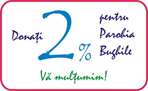 Donati 2% pentru Parohia Bughea
