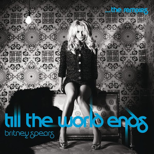 britney spears till the world ends album art. Britney Spears - Till the