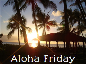 Happy Aloha Friday and other Friday Memes