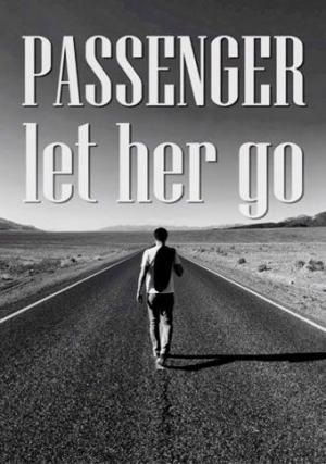 Passenger: Let Her Go (Vídeo musical) (2012) - Filmaffinity