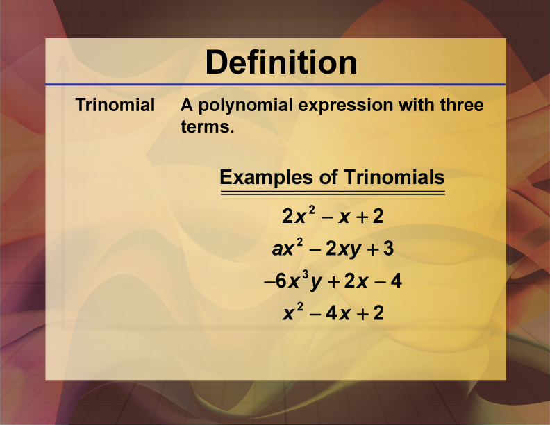 The definition of a trinomial.