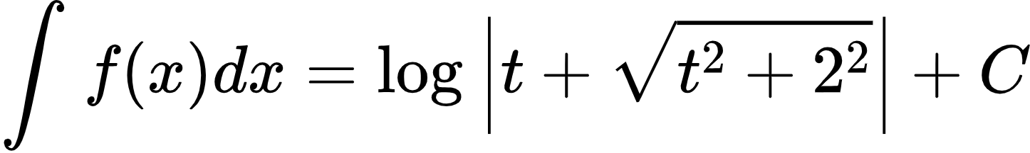 {"type":"align*","id":"2-1-1-0-0-0-0-0-0-1-1-0-1-1-2-0-1-0","font":{"size":10,"family":"Arial","color":"#000000"},"code":"\\begin{align*}\n{\\int_{}^{}f\\left(x\\right)dx}&={\\log_{}\\left|t+{\\sqrt[]{t^{2}+2^{2}}}\\right|+C}\t\n\\end{align*}","ts":1600761975729,"cs":"wLFUpLK6nOIpGAQDYar/PQ==","size":{"width":240,"height":36}}
