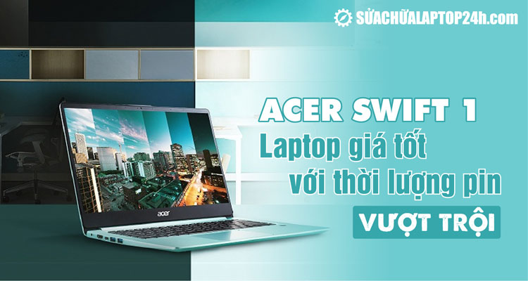 Laptop Acer 14 inch  với thời lượng pin vượt trội