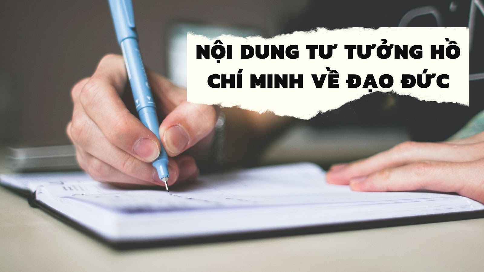 Nội dung tư tưởng Hồ Chí Minh về đạo đức