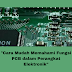 "Cara Mudah Memahami Fungsi PCB dalam Perangkat Elektronik"