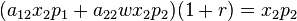 (a_{12} x_2 p_1 + a_{22} w x_2 p_2) (1+r) = x_2 p_2