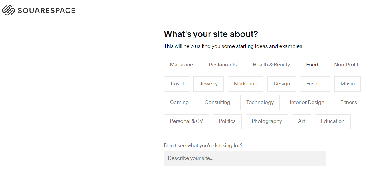 Squarespace has themes to choose from and breaks them down into categories.