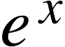 <math xmlns="http://www.w3.org/1998/Math/MathML"><msup><mi>e</mi><mi>x</mi></msup></math>