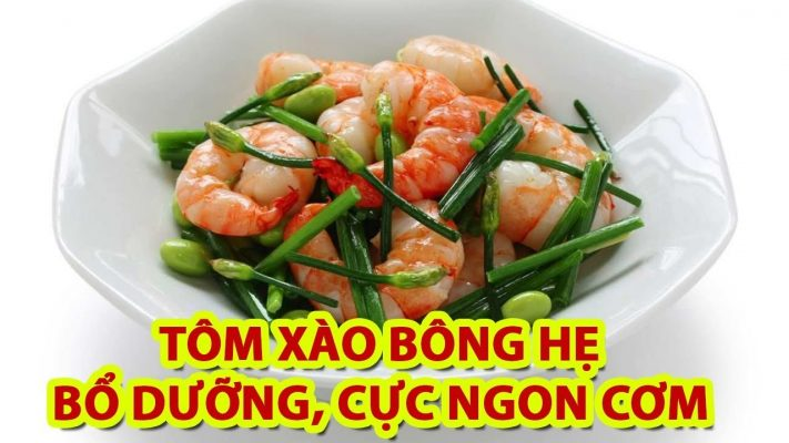 Tôm xào bông hẹ thơm ngon bổ dưỡng