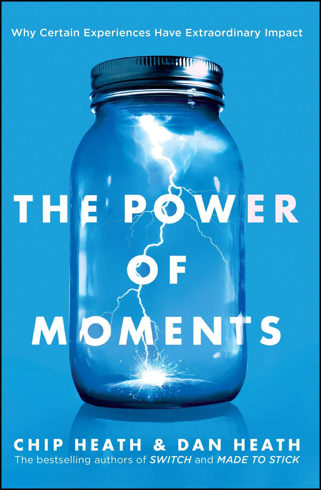 The Power of Moments by Chip Heath and Dan Heath