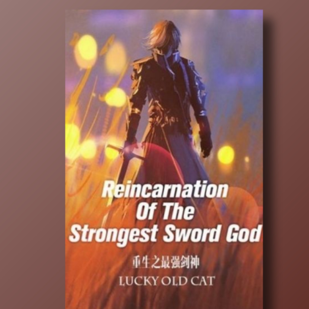 Novel Reincarnation Of The Strongest Sword God pdf by Eyebullets