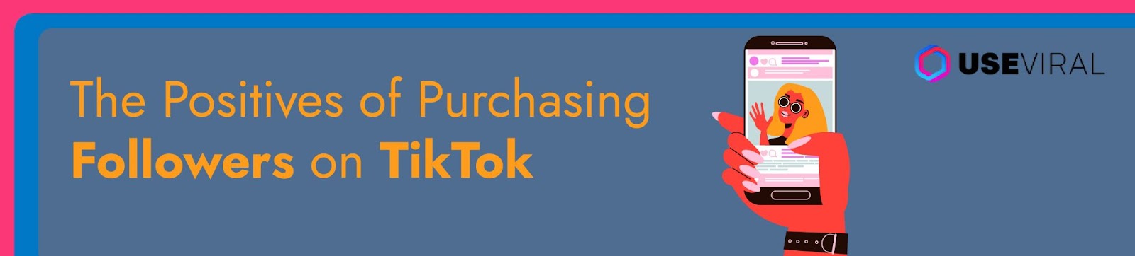 The Positives of Purchasing Followers on TikTok