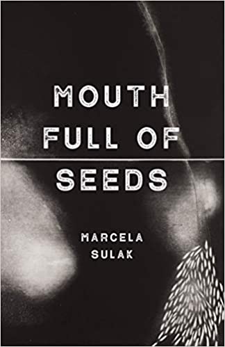 Cover of "Mouth Full of Seeds" by Marcela Sulak.