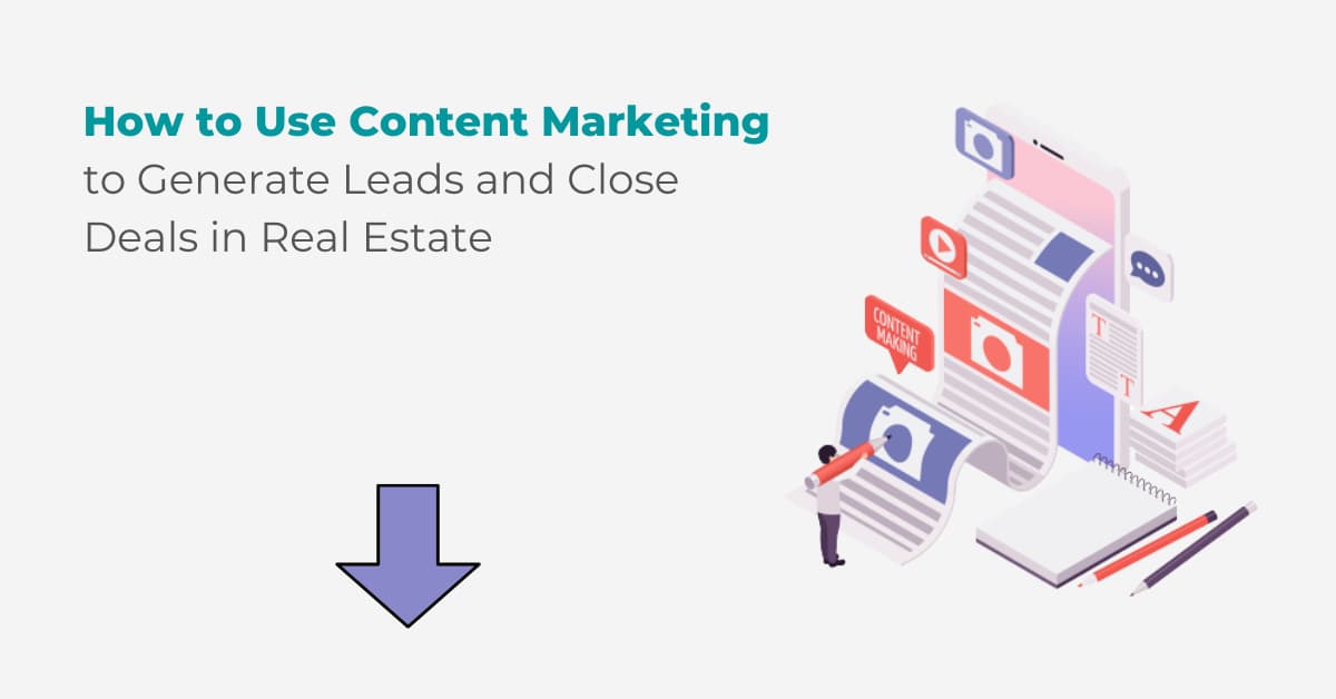 Creative Content Marketing Ideas For Real Estate Professionals